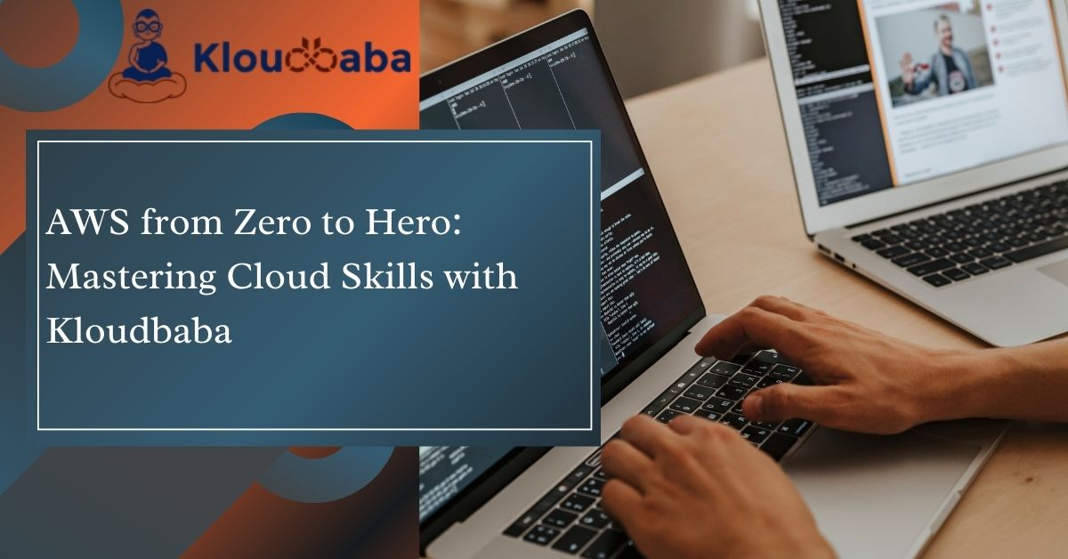 AWS from Zero to Hero: Mastering Cloud Skills with Kloudbaba