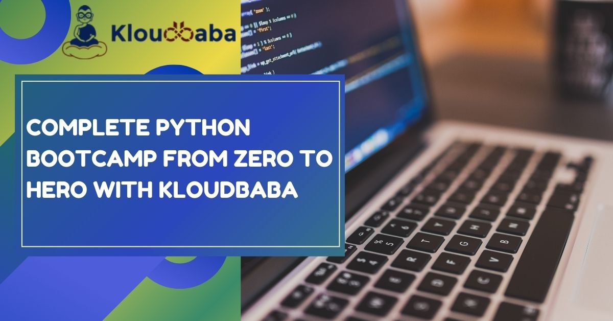 Complete Python BootCamp from Zero to Hero with Kloudbaba