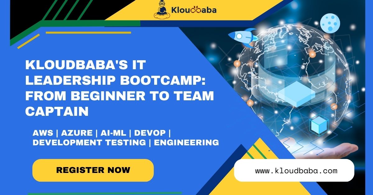 Kloudbaba's IT Leadership Bootcamp: From Beginner to Team Captain