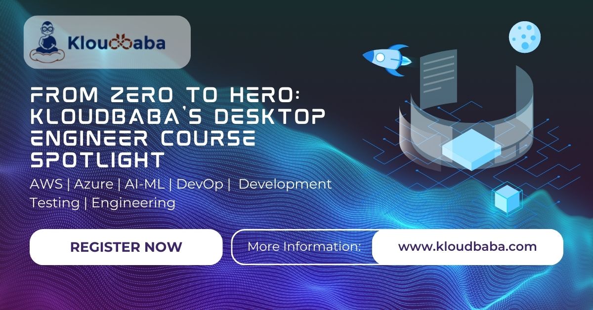 Kloudbaba's Desktop Engineer Course Spotlight