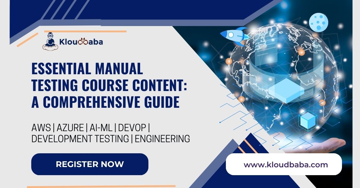 Essential Manual Testing Course Content: A Comprehensive Guide