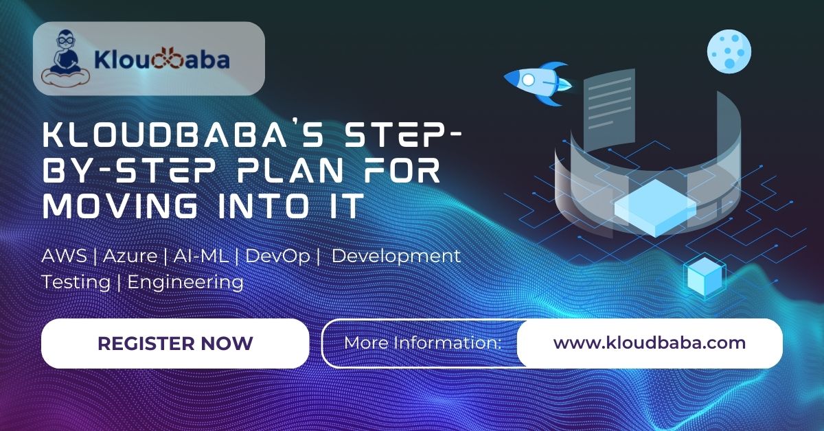 Kloudbaba's Step-by-Step Plan for Moving into IT