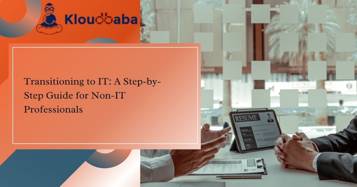 Transitioning to IT A Step-by-Step Guide for Non-IT Professionals